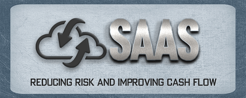 How SaaS Models Reduce Risk and Improve Cash Flow